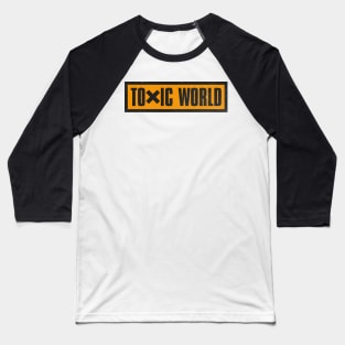 Toxic World Baseball T-Shirt